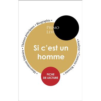 Étude intégrale : Si c'est un homme (fiche de lecture, analyse et résumé) - 1