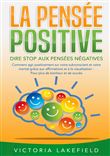 LA PENSÉE POSITIVE - Dire stop aux pensées négatives