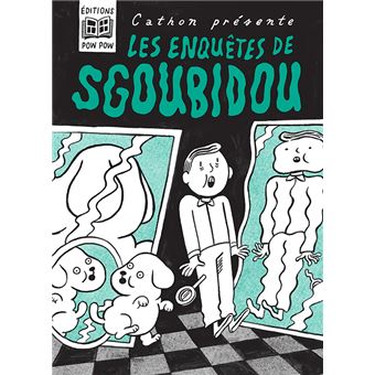 Les enquêtes de Sgoubidou