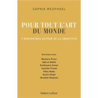 Pour tout l'art du monde - 7 rencontres autour de la créativité