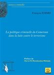 La politique criminelle du Cameroun dans la lutte contre le terrorisme
