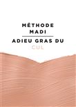 Méthode Madi : Adieu gras du cul