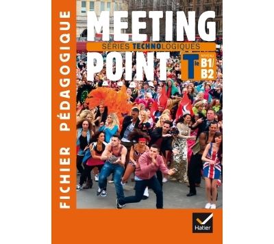 Meeting Point Tle séries technologiques 2016 - Fichier pédagogique