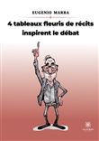 4 tableaux fleuris de récits inspirent le débat