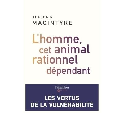 L'homme, cet animal rationnel dépendant - Alasdair MacIntyre - broché