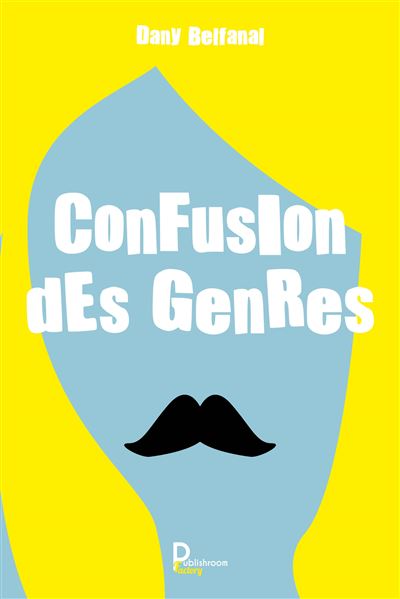 Confusion des genres - Dany Belfanal - broché
