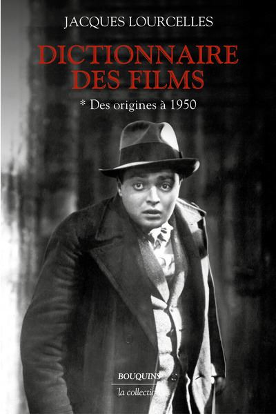 Dictionnaire des films - Tome 1 Des origines à 1950 Tome 1 - broché - Jacques  Lourcelles - Achat Livre | fnac