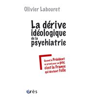 La dérive idéologique de la psychiatrie
