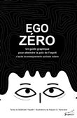 Ego zero un guide graphique pour atteindre la paix de l'es