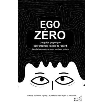 Ego zero un guide graphique pour atteindre la paix de l'es
