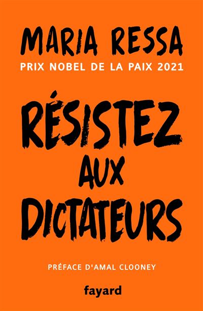 Résistez aux dictateurs: Le combat pour la vérité de la lauréate du prix Nobel de la Paix - Maria Ressa (2023) Résistez aux dictateurs: Le combat pour la vérité de la lauréate du prix Nobel de la Paix - Maria Ressa (2023)