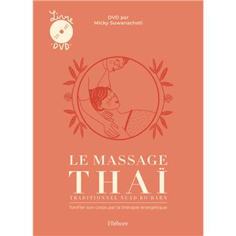 Le massage thaï traditionnel Nuad Bo'Rarn - Tonifier son corps par la thérapie énergétique