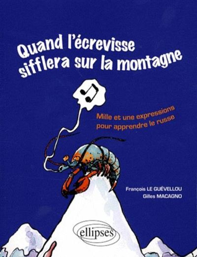 Quand l'écrevisse sifflera sur la montagne