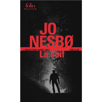 La Soif Une Enquete De L Inspecteur Harry Hole Poche Jo Nesbo Celine Romand Monnier Achat Livre Ou Ebook Fnac