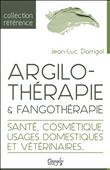 Argilothérapie & Fangothérapie - Santé, Cosmétique, Usages domestiques et vétérinaires...
