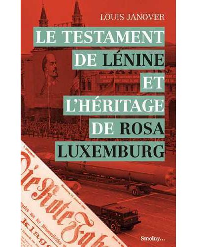 Le testament de lenine et l'heritage de rosa luxemburg
