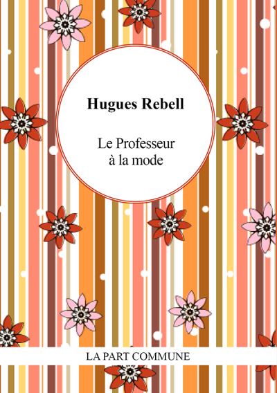 Le professeur a la mode suivi de gringalette