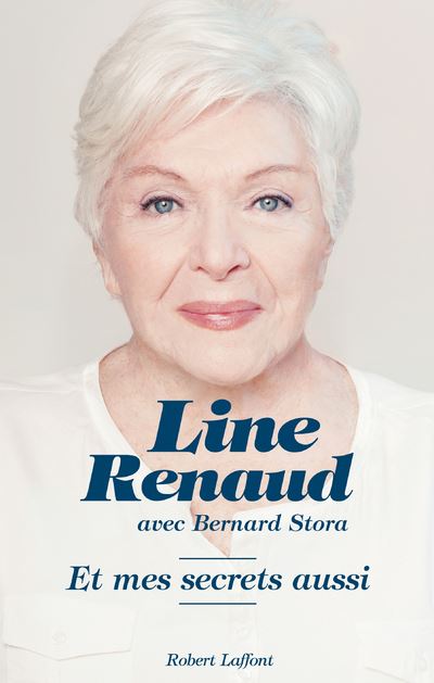 Et mes secrets aussi - Line Renaud (Auteur), Bernard Stora (Auteur)