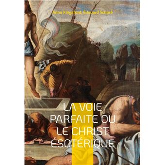 La Voie Parfaite ou le Christ ésotérique