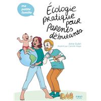 Un bébé pour tout changer : 9 mois pour réussir sa transition écologique /  Valère Corréard & Mathilde Golla - Détail