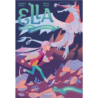 Ella, vétérinaire pour animaux fantastiques - Un dragon à sauver