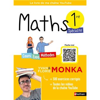 Maths 1re avec Yvan & Florie Monka - Le livre de ma chaîne Youtube - Programme de Première - Enseignement de spécialité - 2025-2026 - EPUB - 1