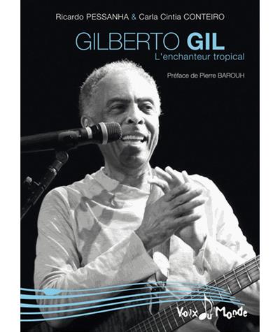 Gilberto Gil, l'enchanteur tropical