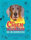 Un chien heureux en 30 exercices