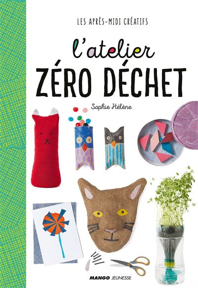 L'atelier zéro déchet - Sophie Hélène - relié