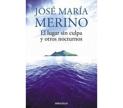 EL LUGAR SIN CULPA Y OTROS NOCTURNOS