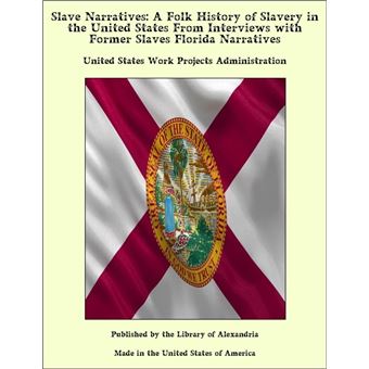 Slave Narratives: A Folk History of Slavery in the United States From ...