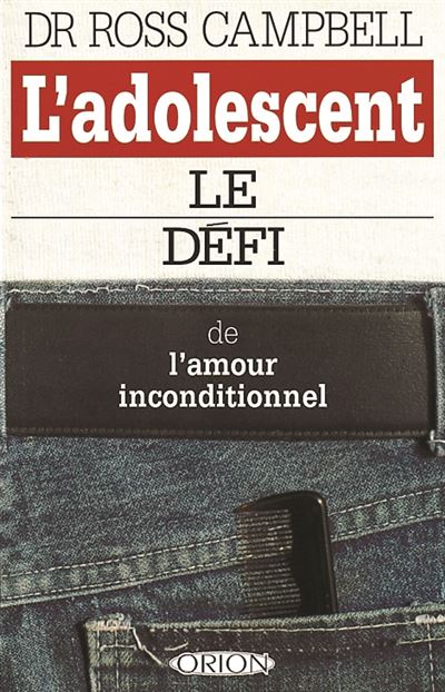 L'adolescent - le défi de l'amour inconditionnel