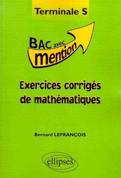 Exercices corriges de Mathematiques en Terminale S
