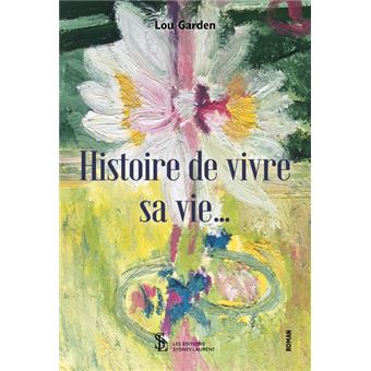 Histoire de vivre sa vie…