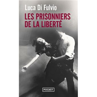 Les prisonniers de la liberte
