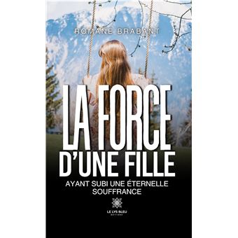 La force d'une fille ayant subi une éternelle souffrance
