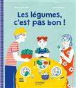 Les légumes, c'est pas bon !