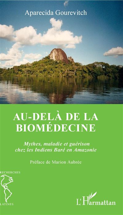 Au-dela de la biomedecine mythes maladie et guerison chez le