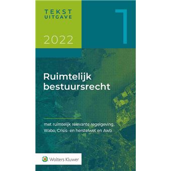 Tekstuitgave Ruimtelijk Bestuursrecht 2022/1 Met Ruimtelijk Relevante ...