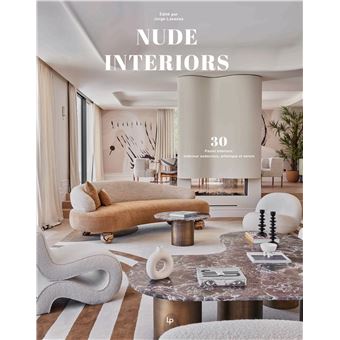 Nude interiors 30 interieurs audacieux artistique et serein