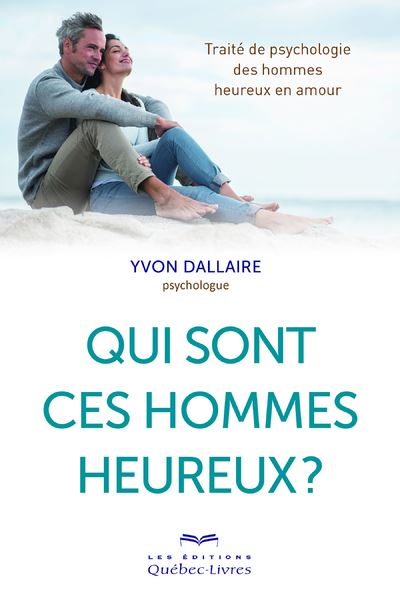 Qui sont ces hommes heureux l'homme l'amour et le couple