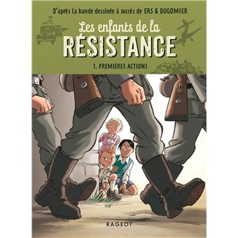 Les enfants de la résistance - Tome 1 - Les enfants de la résistance -  Premières actions - Cécile Jugla, Vincent Dugomier, Benoît Ers - Poche,  Livre tous les livres à la Fnac