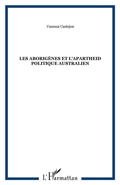 Les aborigènes et l'apartheid politique australien