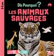 Dis pourquoi Les animaux sauvages