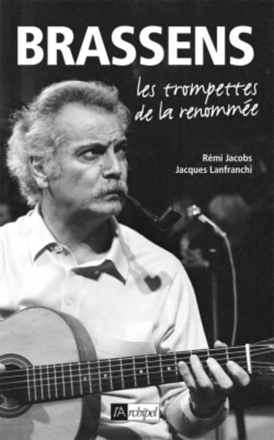 Brassens - Les trompettes de la renommée - Rémi Jacobs - broché