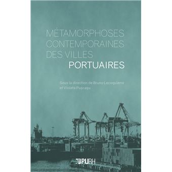Métamorphoses contemporaines des villes portuaires