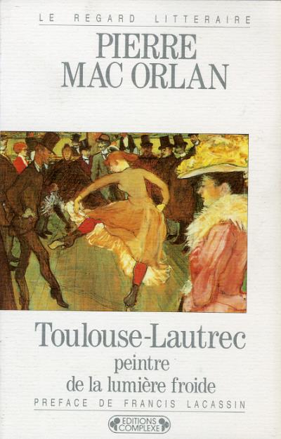 Toulouse-Lautrec peintre de la lumière froide