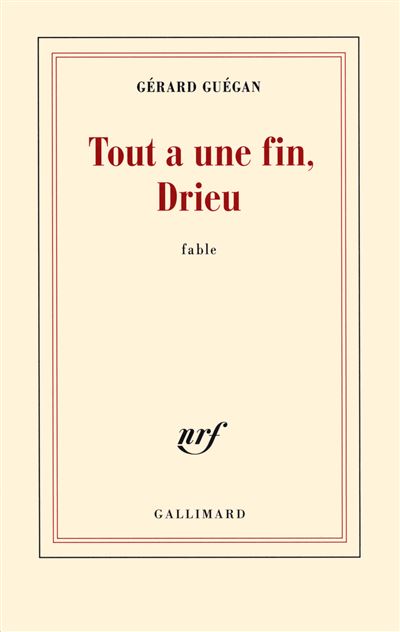Tout a une fin, Drieu - Gérard Guégan - broché