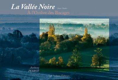 Vallée noire à l'ombre des bocages