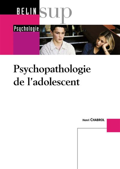 Psychopathologie de l'adolescent - Henri Chabrol - broché